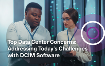 Top Data Center Concerns: Addressing Today's Challenges with DCIM Software